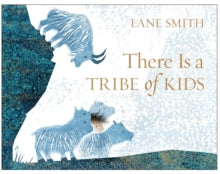There Is a Tribe of Kids - Lane Smith (Paperback) 23-03-2017 Winner of The CILIP Kate Greenaway Medal 2017 (UK). Short-listed for UKLA 3-6 Category 2017 (UK).