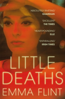 Little Deaths - Emma Flint (Paperback) 24-08-2017 Long-listed for Baileys Women's Prize for Fiction 2017 (UK) and Desmond Elliott Prize 2017 (UK) and CWA Goldsboro Gold Dagger 2017 (UK) and Theakstons Old Peculiar Crime Novel of the Year Award 2018 (
