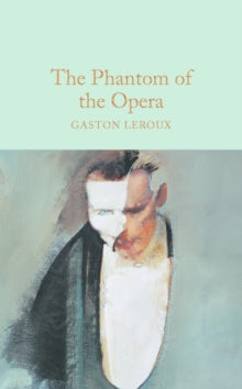 Macmillan Collector's Library  The Phantom of the Opera - Gaston Leroux (Hardback) 06-10-2016 