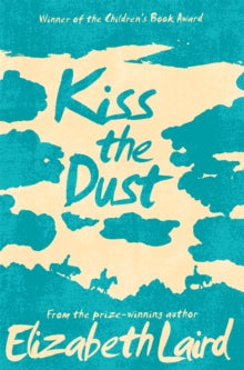 Kiss the Dust - Elizabeth Laird (Paperback) 13-07-2017 