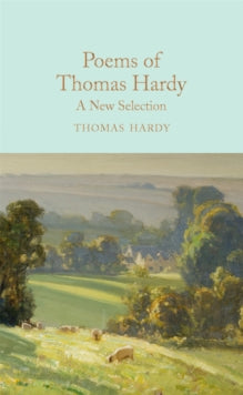Macmillan Collector's Library  Poems of Thomas Hardy: A New Selection - Thomas Hardy; Ned Halley (Hardback) 18-05-2017 