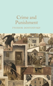 Macmillan Collector's Library  Crime and Punishment - Fyodor Dostoevsky; Constance Garnett; Oliver Francis (Hardback) 26-01-2017 