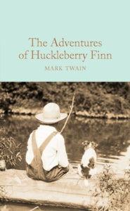 Macmillan Collector's Library  The Adventures of Huckleberry Finn - Mark Twain; Peter Harness (Hardback) 18-05-2017 