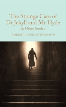 Macmillan Collector's Library  The Strange Case of Dr Jekyll and Mr Hyde and other stories - Robert Louis Stevenson; Peter Harness (Hardback) 27-07-2017 