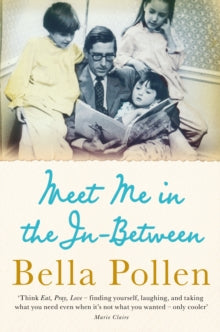 Meet Me in the In-Between - Bella Pollen (Paperback) 17-05-2018 