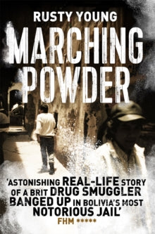Marching Powder - Rusty Young (Paperback) 30-06-2016 