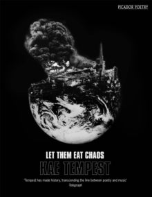 Let Them Eat Chaos: Mercury Prize Shortlisted - Kae Tempest (Paperback) 06-10-2016 Short-listed for Costa Poetry Award 2017 (UK).