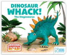 The World of Dinosaur Roar!  Dinosaur Whack! The Stegosaurus - Peter Curtis; Jeanne Willis (Board book) 08-07-2021 