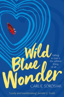 Wild Blue Wonder - Carlie Sorosiak (Paperback) 28-06-2018 