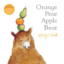 Orange Pear Apple Bear - Emily Gravett (Paperback) 25-08-2016 Short-listed for The CILIP Kate Greenaway Medal 2016 (UK).