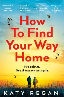 How To Find Your Way Home - Katy Regan (Paperback) 05-01-2023 