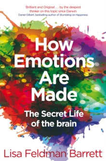 How Emotions Are Made: The Secret Life of the Brain - Lisa Feldman Barrett (Paperback) 08-02-2018 