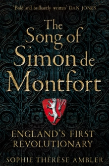 The Song of Simon de Montfort: England's First Revolutionary - Sophie Therese Ambler (Paperback) 20-08-2020 