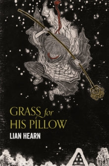 Tales of the Otori  Grass for His Pillow - Lian Hearn (Paperback) 12-01-2017 