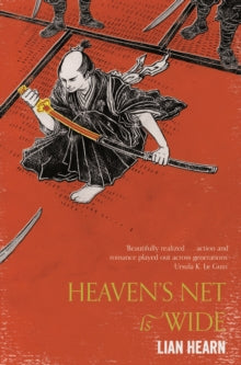 Tales of the Otori  Heaven's Net is Wide - Lian Hearn (Paperback) 06-04-2017 
