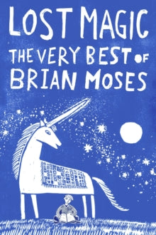 Lost Magic: The Very Best of Brian Moses - Brian Moses (Paperback) 23-02-2017 