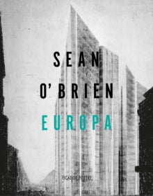 Europa - Sean O'Brien (Paperback) 19-04-2018 Commended for The Forward Prize for Best Single Poem 2018 (UK). Short-listed for T. S. Eliot Prize 2019 (UK).