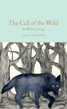 Macmillan Collector's Library  The Call of the Wild & White Fang - Jack London; Marcus Clapham (Hardback) 21-09-2017 