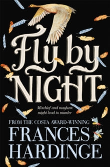 Fly By Night - Frances Hardinge (Paperback) 08-02-2018 Winner of Branford Boase Award 2006 (UK).