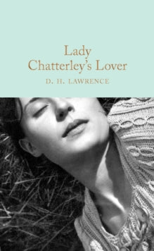 Macmillan Collector's Library  Lady Chatterley's Lover - D. H. Lawrence; Anna South (Hardback) 19-10-2017 