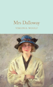 Macmillan Collector's Library  Mrs Dalloway - Virginia Woolf; Anna South (Hardback) 19-10-2017 