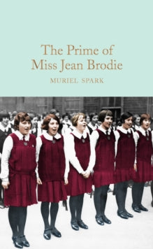 Macmillan Collector's Library  The Prime of Miss Jean Brodie - Muriel Spark; Anna South (Hardback) 21-09-2017 