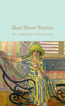Macmillan Collector's Library  Best Short Stories - W Somerset Maugham; Ned Halley (Hardback) 19-10-2017 