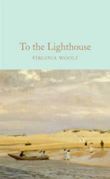 Macmillan Collector's Library  To the Lighthouse - Virginia Woolf; Sam Gilpin (Hardback) 19-10-2017 