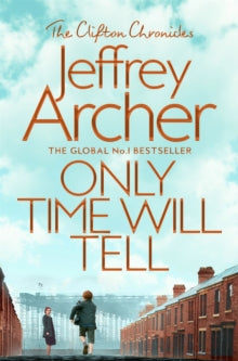 The Clifton Chronicles  Only Time Will Tell - Jeffrey Archer (Paperback) 25-07-2019 