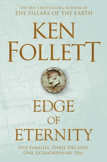The Century Trilogy  Edge of Eternity - Ken Follett (Paperback) 20-09-2018 Short-listed for Kobo Choices Best Fiction Title 2015 (Australia).