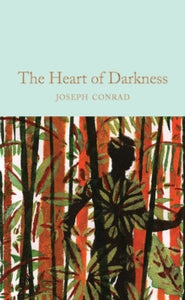 Macmillan Collector's Library  Heart of Darkness & other stories - Joseph Conrad; Dr Keith Carabine (Hardback) 03-05-2018 