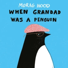 When Grandad Was a Penguin - Morag Hood (Paperback) 05-04-2018 
