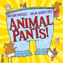Animal Pants - Brian Moses; Anja Boretzki (Paperback) 11-01-2018 