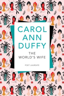 The World's Wife - Carol Ann Duffy (Paperback) 13-07-2017 Short-listed for T. S. Eliot Prize 2000 (UK) and Forward Prize for Poetry Best Collection 1999 (UK).