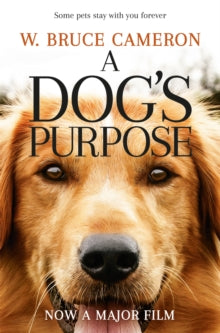 A Dog's Purpose  A Dog's Purpose - W. Bruce Cameron (Paperback) 20-04-2017 