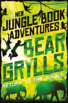 The Jungle Book: New Adventures  Return to the Jungle - Bear Grylls (Paperback) 07-09-2017 