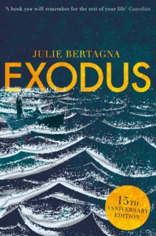 Exodus - Julie Bertagna (Paperback) 24-08-2017 Short-listed for Whitbread Children's Book Award 2003 (UK).