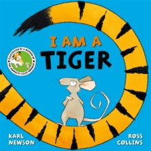 I am a Tiger - Karl Newson; Ross Collins (Paperback) 16-05-2019 