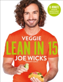 Veggie Lean in 15: 15-minute Veggie Meals with Workouts - Joe Wicks (Paperback) 13-12-2018 
