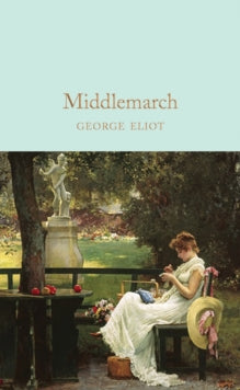 Macmillan Collector's Library  Middlemarch - George Eliot; Jennifer Egan (Hardback) 03-05-2018 