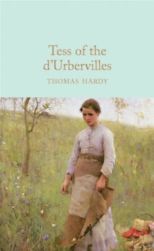 Macmillan Collector's Library  Tess of the d'Urbervilles - Thomas Hardy; Phillip Mallett (Hardback) 03-05-2018 