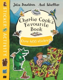 Charlie Cook's Favourite Book Sticker Book - Julia Donaldson; Axel Scheffler (Paperback) 08-03-2018 
