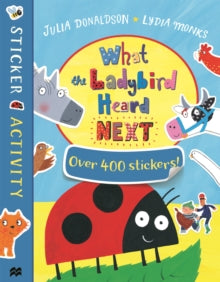 What the Ladybird Heard Next Sticker Book - Julia Donaldson; Lydia Monks (Paperback) 03-05-2018 