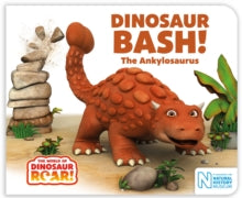 The World of Dinosaur Roar!  Dinosaur Bash! The Ankylosaurus - Peter Curtis (Board book) 04-08-2022 