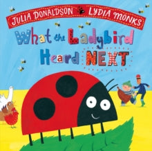 What the Ladybird Heard  What the Ladybird Heard Next - Julia Donaldson; Lydia Monks (Paperback) 22-03-2018 