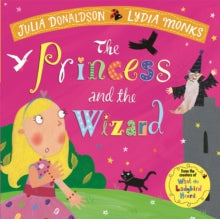 The Princess and the Wizard - Julia Donaldson; Lydia Monks (Paperback) 23-03-2018 