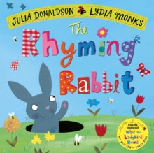 The Rhyming Rabbit - Julia Donaldson; Lydia Monks (Paperback) 22-03-2018 