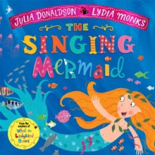 The Singing Mermaid - Julia Donaldson; Lydia Monks (Paperback) 22-03-2018 