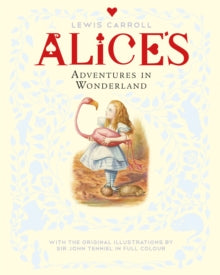Alice's Adventures in Wonderland - Lewis Carroll; Sir John Tenniel (Paperback) 28-06-2018 