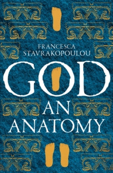 God: An Anatomy - As heard on Radio 4 - Francesca Stavrakopoulou (Hardback) 16-09-2021 